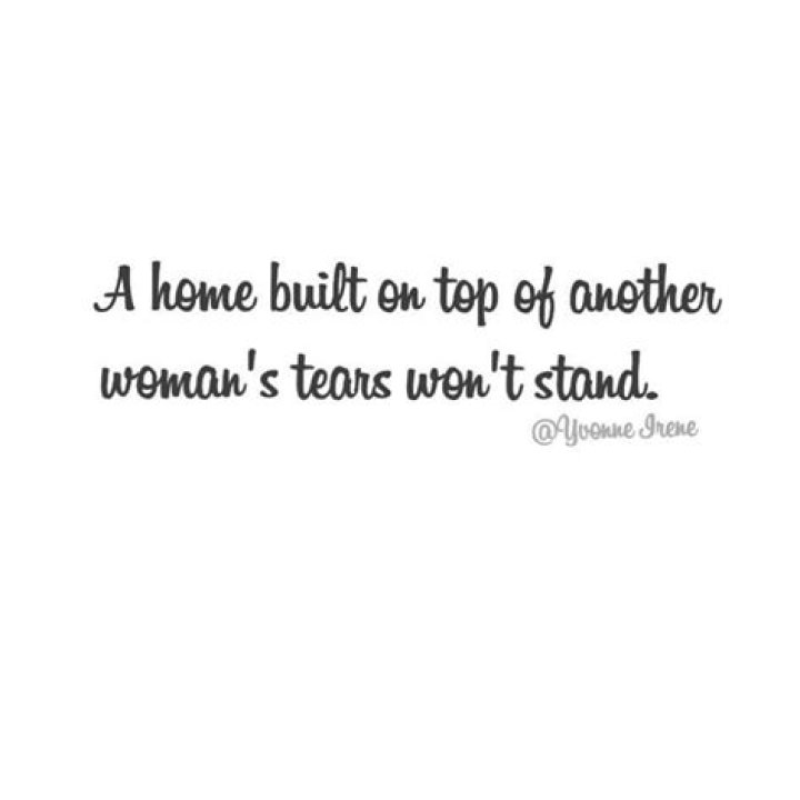 A House Built on Another Woman's Tears Will Never Stand: Understanding the Meaning Behind the Phrase