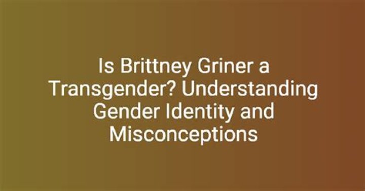 Brittney Griner's Gender Identity Explored