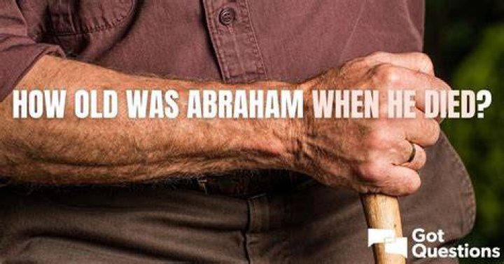 How old was Abraham when he died? |
