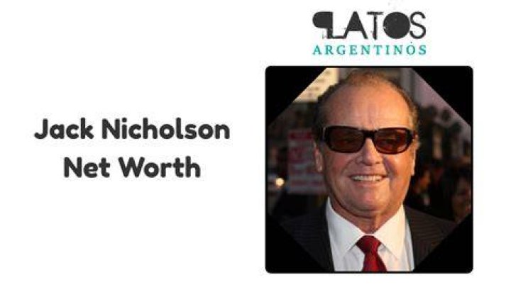 Jack Nicholson's Net Worth Revealed