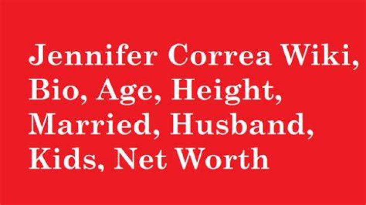Jennifer Correa Husband, Married, Net Worth, Age, Height, Kids, Bio