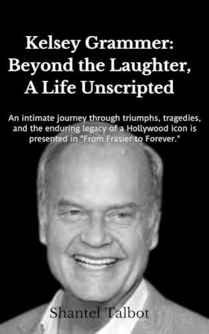 Kelsey Grammer: A Journey Through the Life and Career of a Legendary Actor