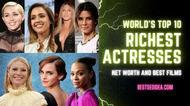 Richest Best Actresses of All Time ·