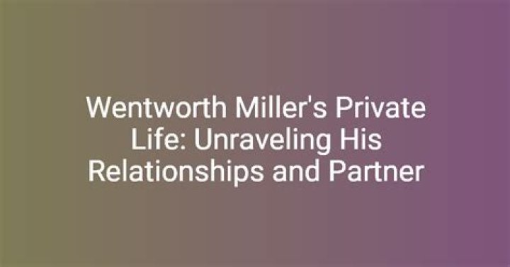 Wentworth Miller 2024 Partner: A Deep Dive Into His Personal Life and Relationships