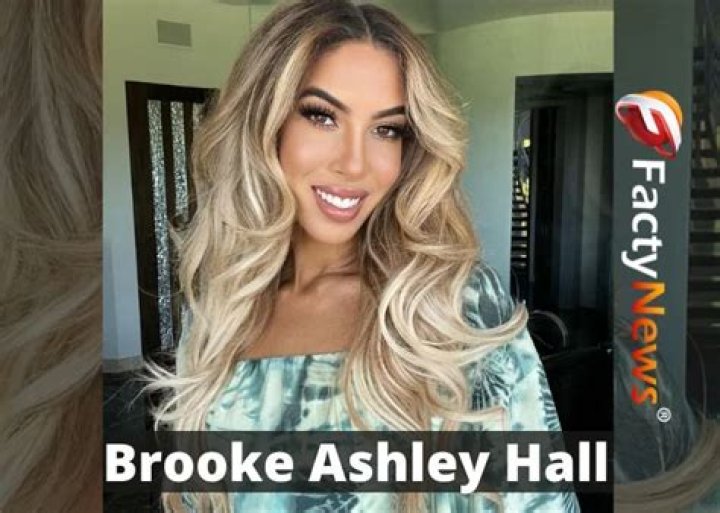 Who Is Brooke Ashley Hall?