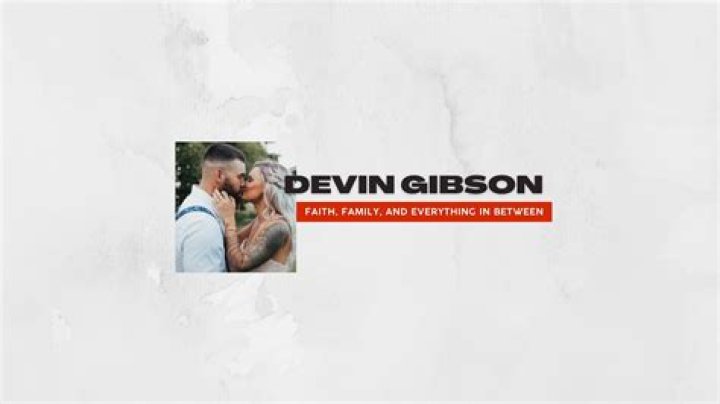 Who Is Devin Gibson?